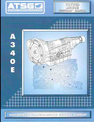 ATSG Toyota A340 Transmission Rebuild Book A340E A340H Automatic